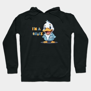 i am a quack Hoodie